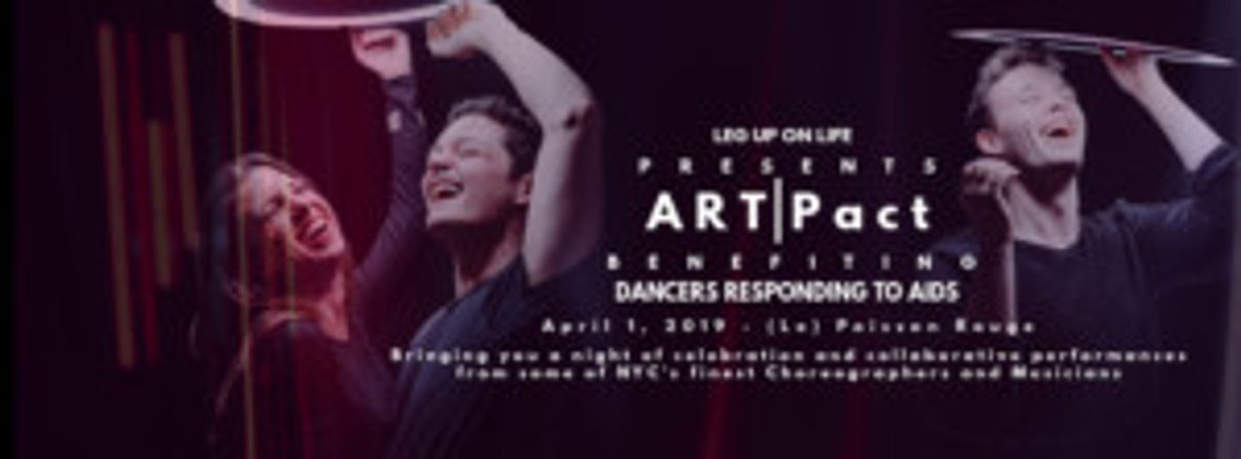 Leg Up On Life Announces ART|Pact Benefiting Dancers Responding To AIDS  Image